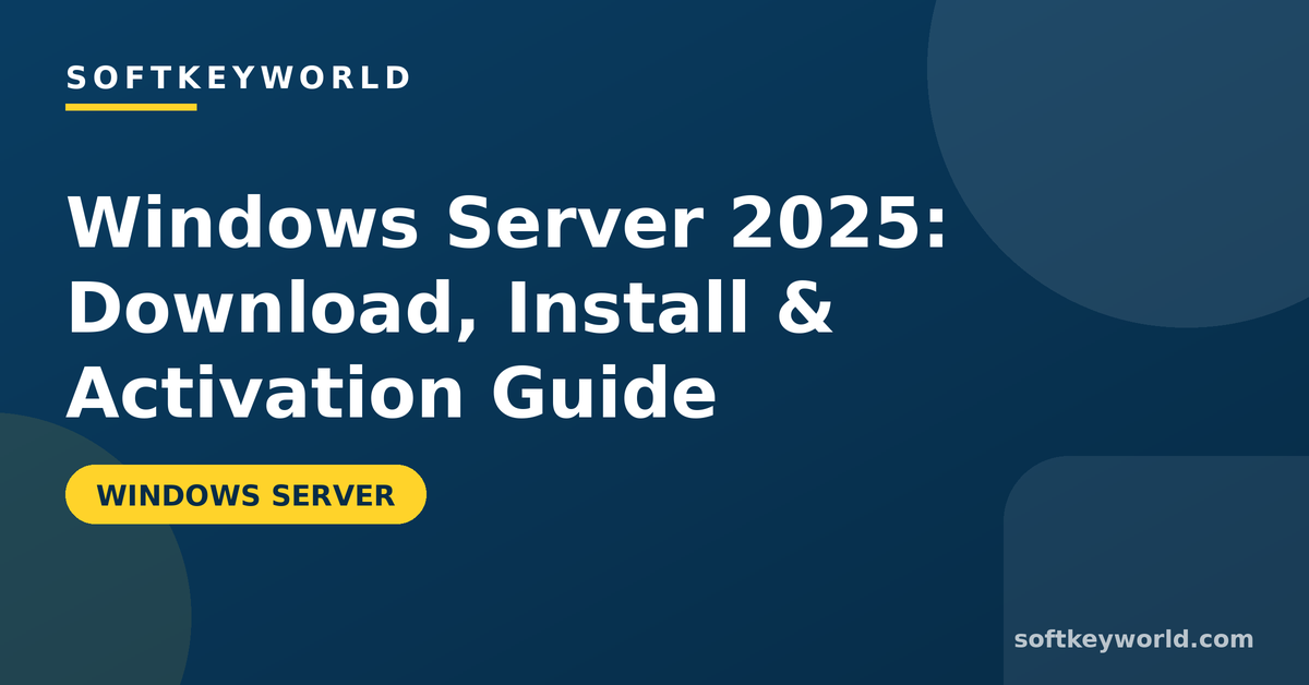 Windows Server 2025: Download, Install & Activation Guide – Softkeyworld guide banner