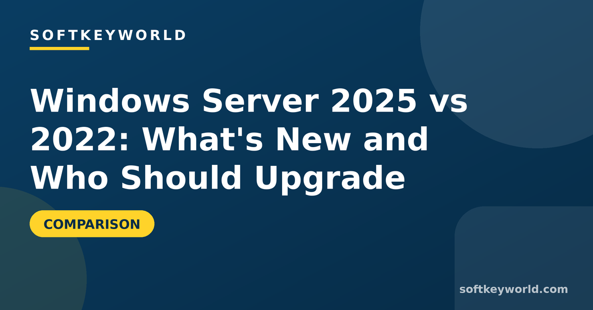 Windows Server 2025 vs 2022: What's New and Who Should Upgrade – Softkeyworld guide banner
