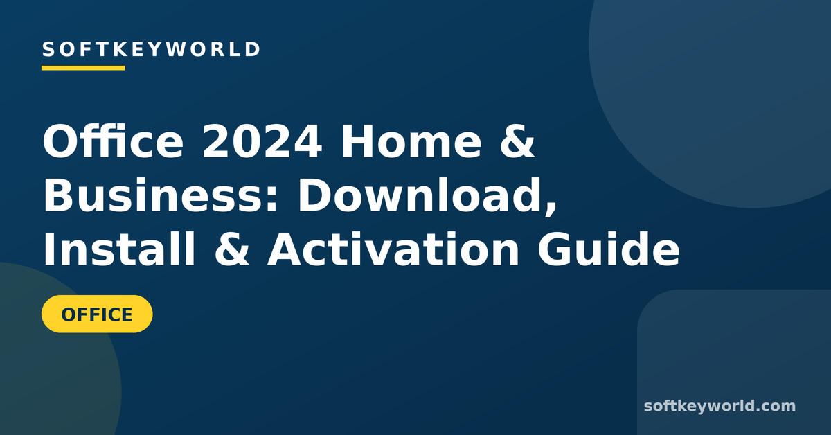 Office 2024 Home & Business: Download, Install & Activation Guide – Softkeyworld guide banner