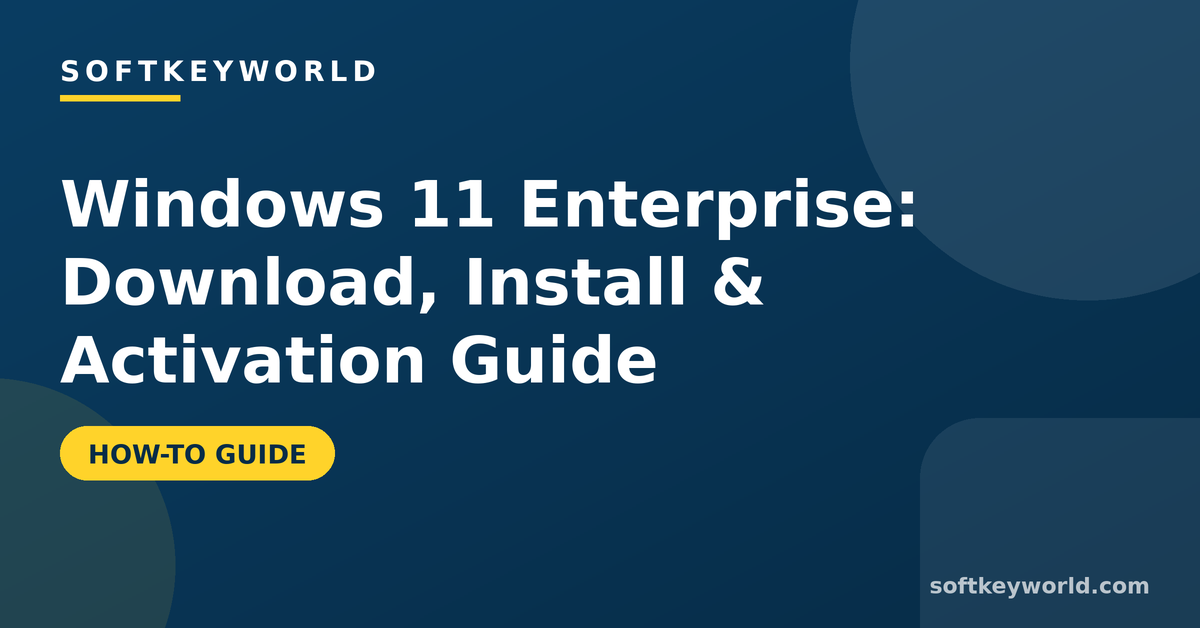 Windows 11 Enterprise: Download, Install & Activation Guide – Softkeyworld guide banner